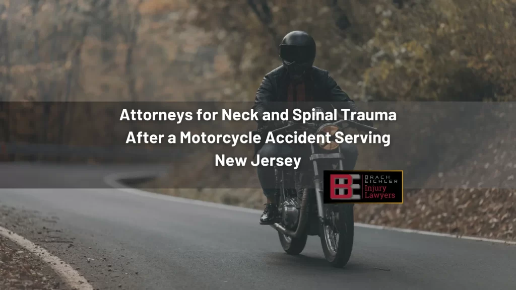 Attorneys for Neck and Spinal Trauma After a Motorcycle Accident Serving New Jersey