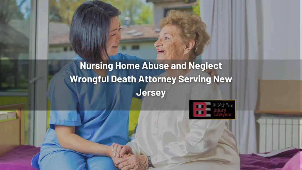 Nursing Home Abuse and Neglect Wrongful Death Attorney Serving New Jersey