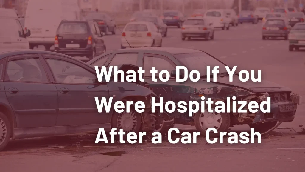 What to Do If You Were Hospitalized After a Car Crash Image